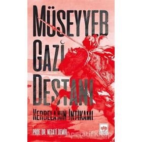 MÜSEYYEB GAZI DESTANI KERBELA´NIN İNTİKAMI - NECATI DEMIR