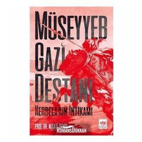 MÜSEYYEB GAZI DESTANI KERBELA´NIN İNTİKAMI - NECATI DEMIR