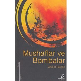 MUSHAFLAR VE BOMBALAR - AHMET PAKALIN