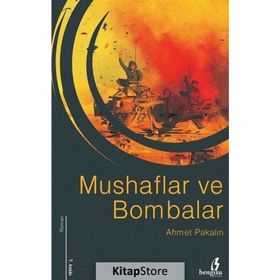 MUSHAFLAR VE BOMBALAR - AHMET PAKALIN