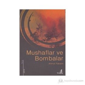 MUSHAFLAR VE BOMBALAR - AHMET PAKALIN