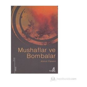 MUSHAFLAR VE BOMBALAR - AHMET PAKALIN