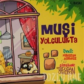 MUŞİ YOLCULUKTA - FIRUZAN GÜRBÜZ