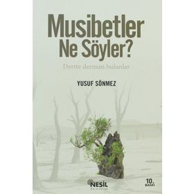 MUSIBETLER NE SÖYLER? DERTTE DERMAN BULANLAR - YUSUF SÖNMEZ