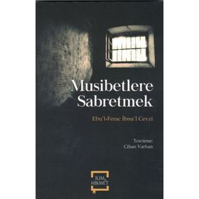 Musibetlere Sabretmek - Ebu'l-Ferec İbnu'l Cezvi