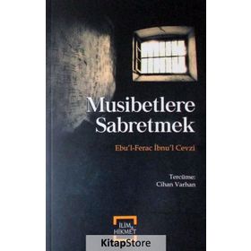 Musibetlere Sabretmek - Ebu'l-Ferec İbnu'l Cezvi