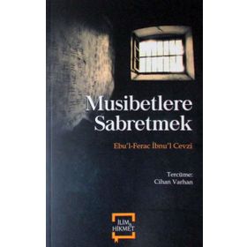 Musibetlere Sabretmek - Ebu'l-Ferec İbnu'l Cezvi