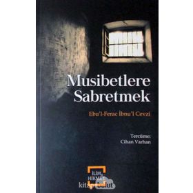 Musibetlere Sabretmek - Ebu'l-Ferec İbnu'l Cezvi