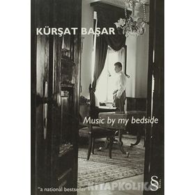 MUSIC BY MY BEDSIDE - KÜRŞAT BAŞAR