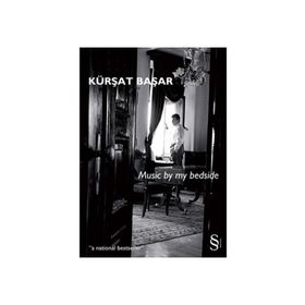 MUSIC BY MY BEDSIDE - KÜRŞAT BAŞAR