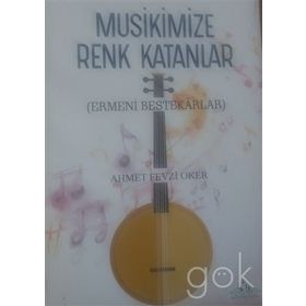 Musikimize Renk Katanlar - Ahmet Fevzi Oker