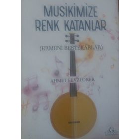 Musikimize Renk Katanlar - Ahmet Fevzi Oker