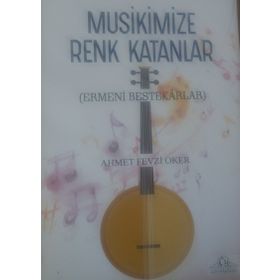 Musikimize Renk Katanlar - Ahmet Fevzi Oker