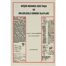 MÜŞİR MEHMED ZEKI PAŞA VE BELGELERLE ERMENI OLAYLARI - TÜRKAN ERBENGI;EMIN KUTLUĞ