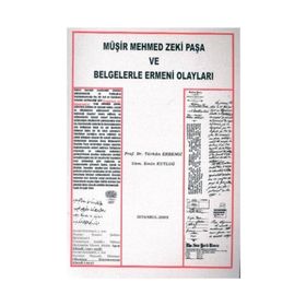 MÜŞİR MEHMED ZEKI PAŞA VE BELGELERLE ERMENI OLAYLARI - TÜRKAN ERBENGI;EMIN KUTLUĞ