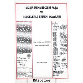 MÜŞİR MEHMED ZEKI PAŞA VE BELGELERLE ERMENI OLAYLARI - TÜRKAN ERBENGI;EMIN KUTLUĞ