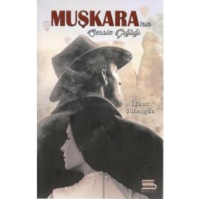 Muşkara'nın Sessiz Çığlığı - İlker Günaçgün