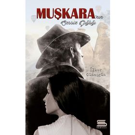 Muşkara'nın Sessiz Çığlığı - İlker Günaçgün