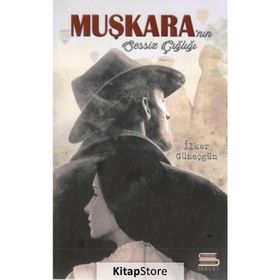 Muşkara'nın Sessiz Çığlığı - İlker Günaçgün