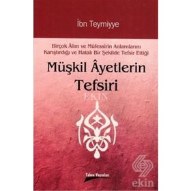 MÜŞKİL AYETLERIN TEFSIRI - İBN-I TEYMIYYE