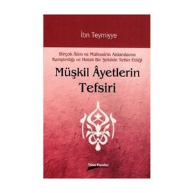 MÜŞKİL AYETLERIN TEFSIRI - İBN-I TEYMIYYE