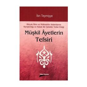 MÜŞKİL AYETLERIN TEFSIRI - İBN-I TEYMIYYE