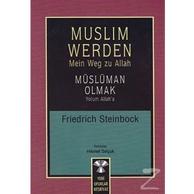 Muslim Werden - Müslüman Olmak-Friedrich Steinbock