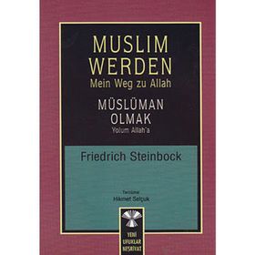 Muslim Werden - Müslüman Olmak-Friedrich Steinbock