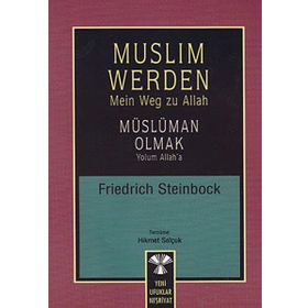 Muslim Werden - Müslüman Olmak-Friedrich Steinbock