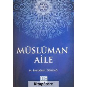 Müslüman Aile - M. Ertuğrul Düzdağ