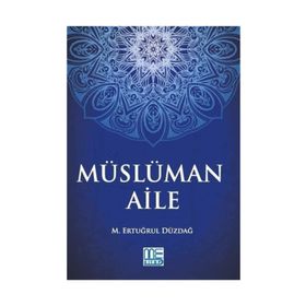 Müslüman Aile - M. Ertuğrul Düzdağ