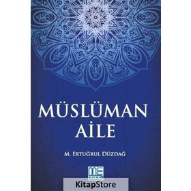 Müslüman Aile - M. Ertuğrul Düzdağ