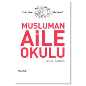 Müslüman Aile Okulu - Asiye Türkan