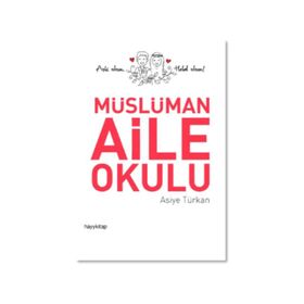 Müslüman Aile Okulu - Asiye Türkan