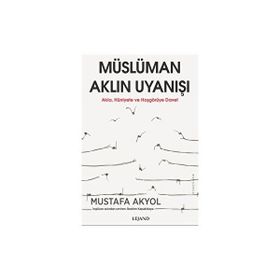 Müslüman Aklın Uyanışı Mustafa Akyol
