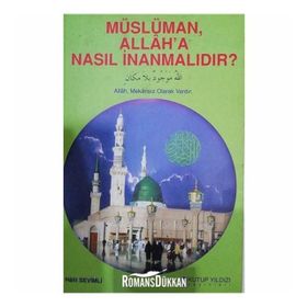 MÜSLÜMAN ALLAH`A NASIL İNANMALIDIR? - HALIT SEVIMLI