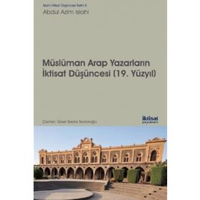 Müslüman Arap Yazarların İktisat Düşünceleri - Abdul Azim Islahi