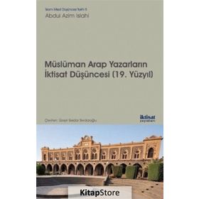 Müslüman Arap Yazarların İktisat Düşünceleri - Abdul Azim Islahi