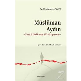 Müslüman Aydın Gazali Hakkında Bir Araştırma - William Montgomery Watt