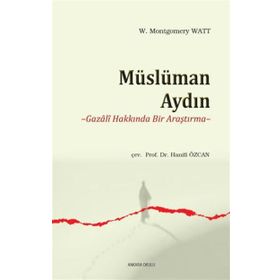 Müslüman Aydın Gazali Hakkında Bir Araştırma - William Montgomery Watt
