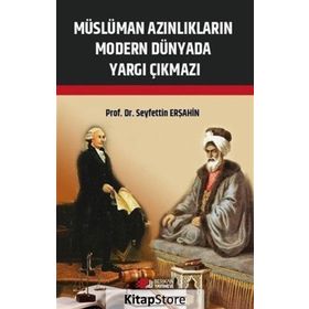 Müslüman Azınlıkların Modern Dünyada Yargı Çıkmazı - Seyfettin Erşahin