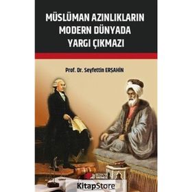 Müslüman Azınlıkların Modern Dünyada Yargı Çıkmazı - Seyfettin Erşahin