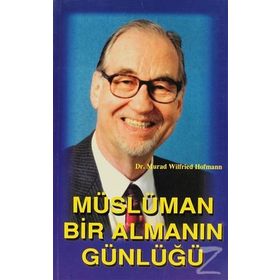 MÜSLÜMAN BIR ALMANIN GÜNLÜĞÜ - MURAD WILFRIED HOFMANN