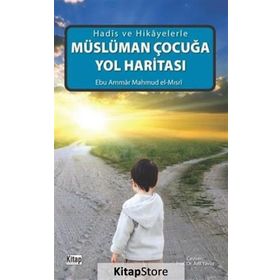 Müslüman Çocuğa Yol Haritası - ebu ammar mahmud el misri