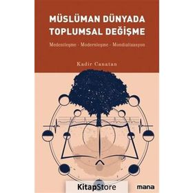 Müslüman Dünyada Toplumsal Değişme - Kadir Canatan