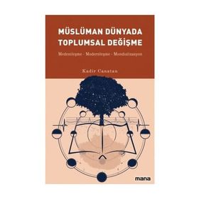 Müslüman Dünyada Toplumsal Değişme - Kadir Canatan
