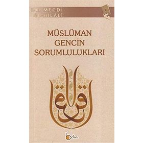 MÜSLÜMAN GENCIN SORUMLULUKLARI - MECDI EL-HILALI