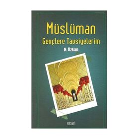 Müslüman Gençlere Tavsiyelerim - Havva Özkan