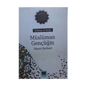 MÜSLÜMAN GENÇLİĞİN HAYAT REHBERI - SELMAN EL-AVDE