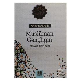 MÜSLÜMAN GENÇLİĞİN HAYAT REHBERI - SELMAN EL-AVDE